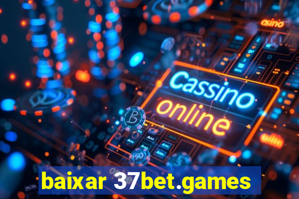 baixar 37bet.games